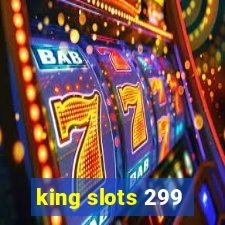 king slots 299